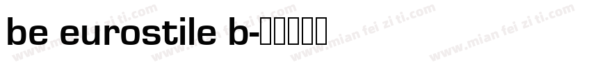 be eurostile b字体转换
